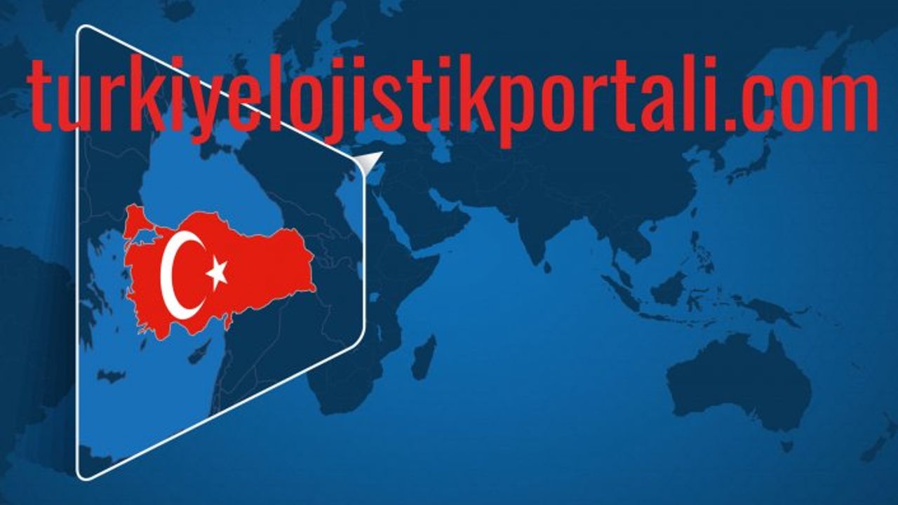 Türkiye Lojistik Portalı kuruluyor