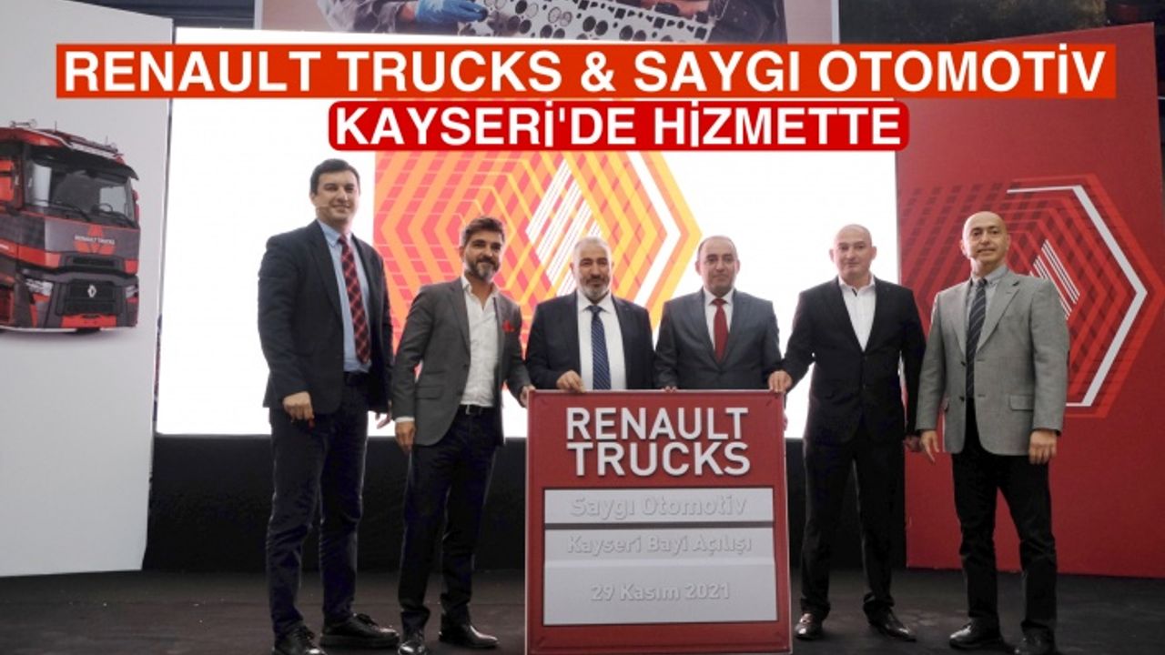Renault Trucks Saygı Otomotiv ile Kayseri'de hizmete başladı