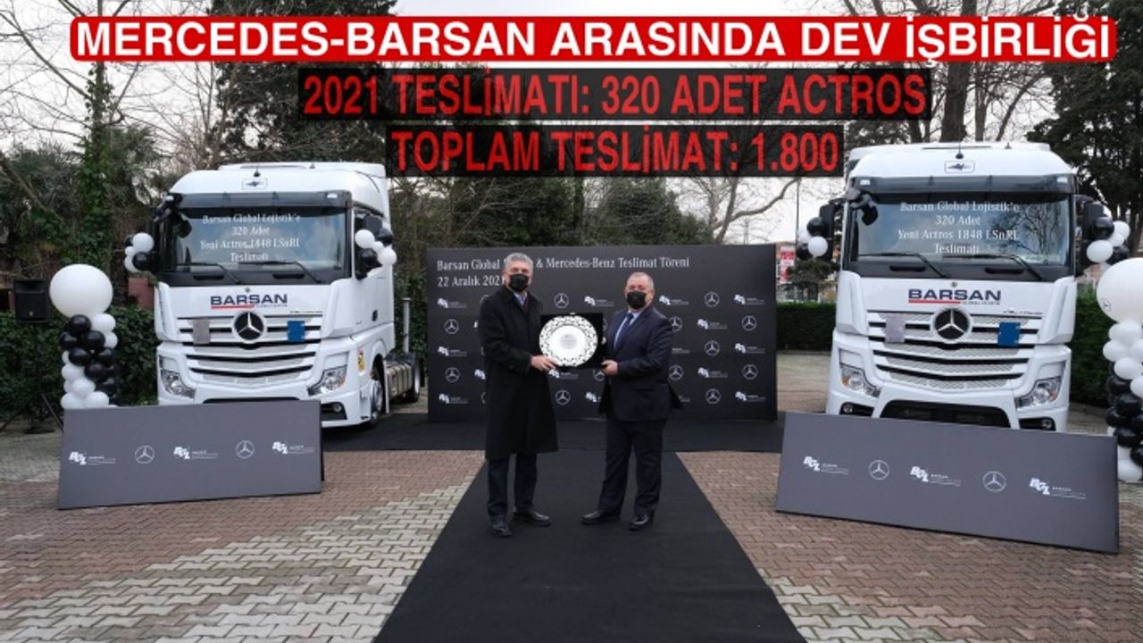Mercedes'ten Barsan'a rekor teslimat: 320 adet Actros