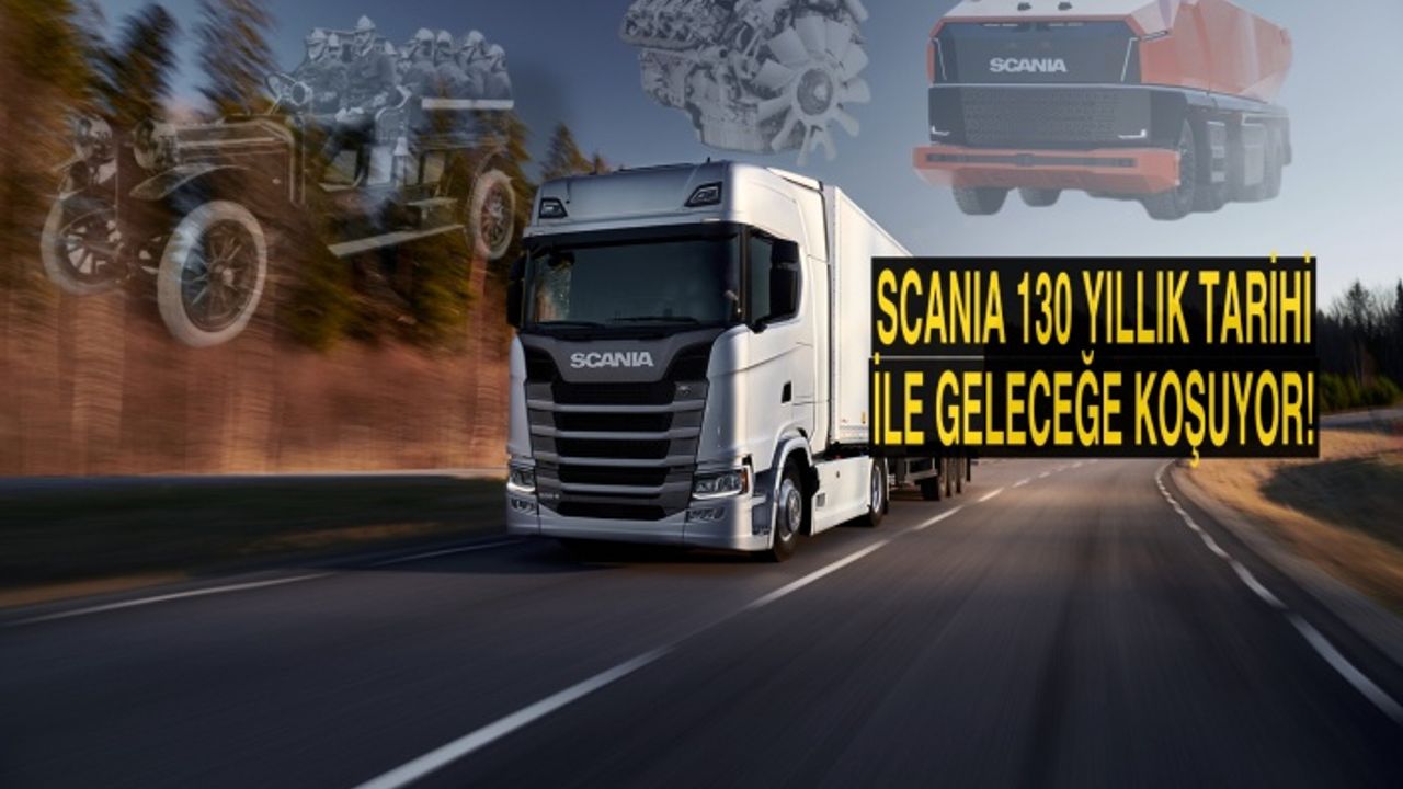 Scania 130 yıllık tarihinde bir çok ilke imza attı