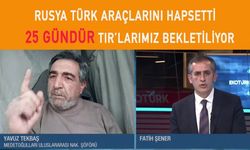 Türk TIR’ları Rusya’da kaldı, hareket ettirilmiyor!
