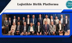 Lojistikte tarihi ittifak: 12 kuruluş “Lojistikte Birlik Platformu” çatısı altında buluştu