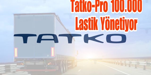 Tatko-Pro 10 yılda 100 bin lastiğe ulaştı