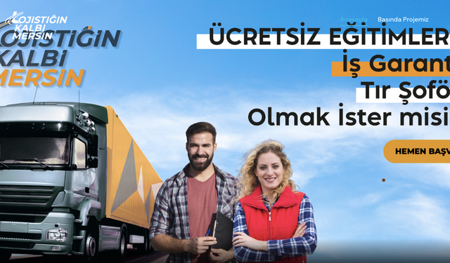 Mersin, “şoför krizini” Lojistiğin Kalbi Mersin projesi ile aşmayı planlıyor