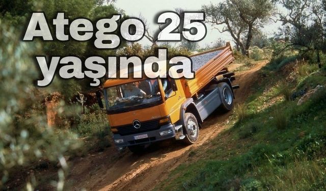 Mercedes-Benz Atego 25 yıldır yollarda