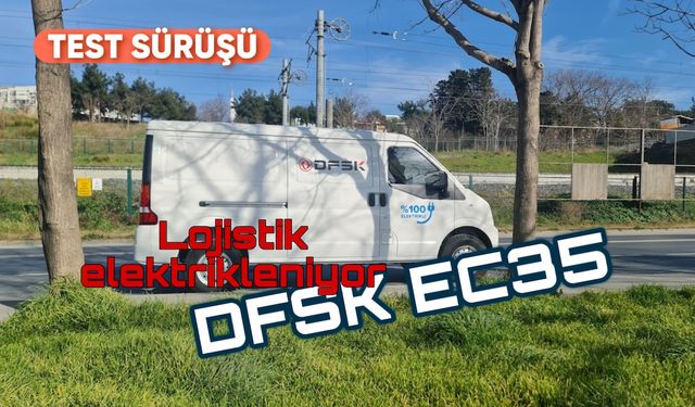 Lojistik harekete DFSK’den elektrikli destek