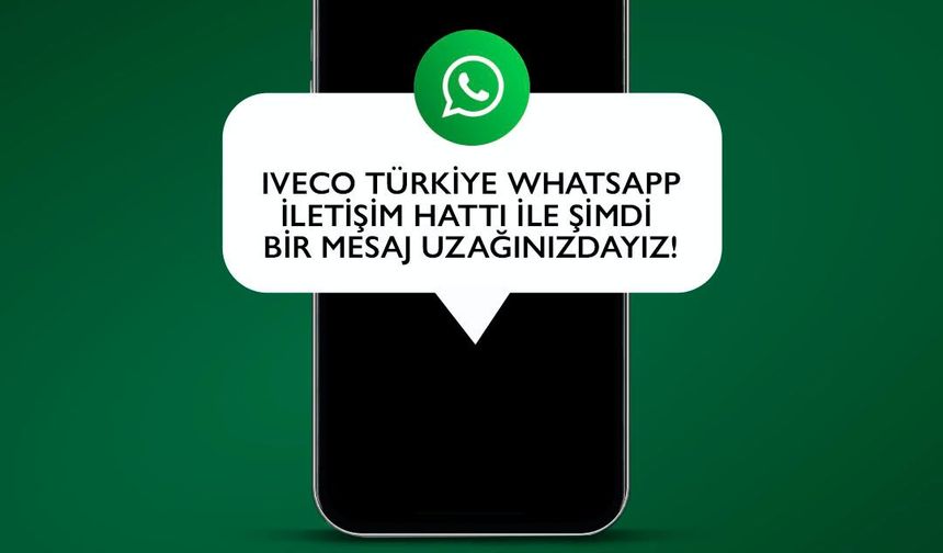 IVECO Türkiye’nin WhatsApp İletişim Hattı 444 50 04 oldu